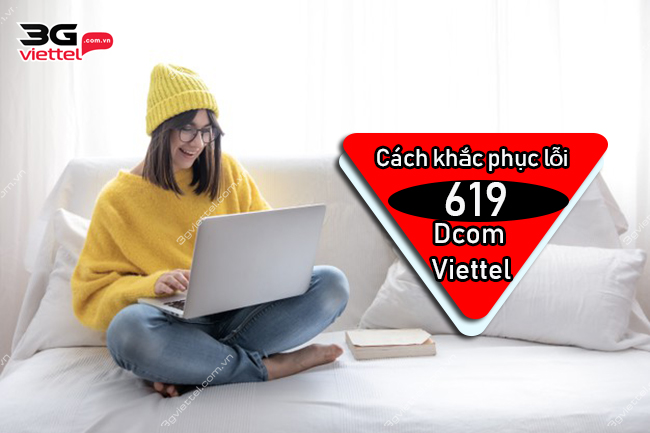 Cách khắc phục lỗi 619 của Dcom 3G Viettel Cách khắc phục lỗi 619 của Dcom 3G Viettel