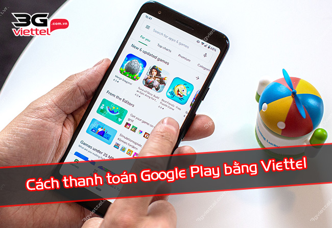 Cách thanh toán Google Play bằng Viettel Cách thanh toán Google Play bằng Viettel siêu đơn giản