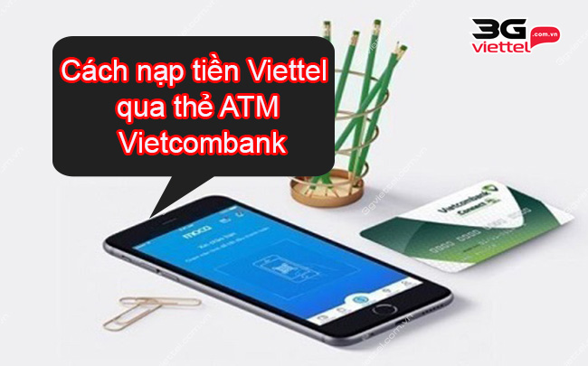 Cách nạp tiền Viettel qua thẻ ATM Vietcombank