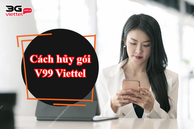 Cách hủy gói V99 Viettel Cách hủy gói V99 Viettel