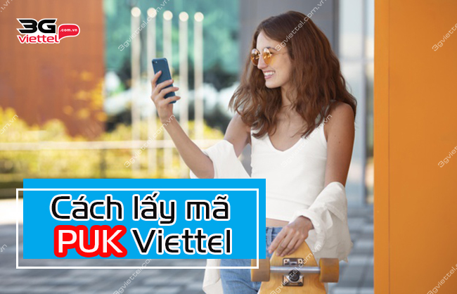 Cách lấy mã PUK Viettel Cách lấy mã PUK Viettel