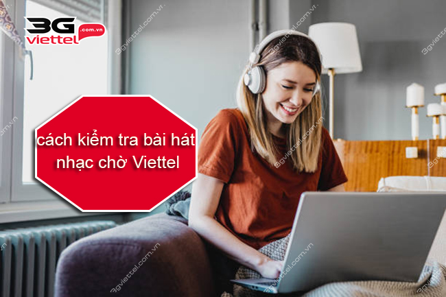 16 Cách Kiểm Tra Nhạc Chờ Viettel
10/2022