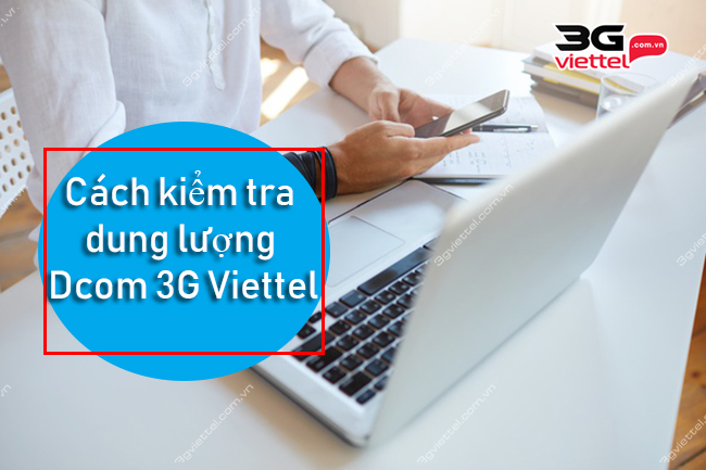Cách kiểm tra dung lượng Dcom 3G Viettel Cách kiểm tra dung lượng Dcom 3G Viettel
