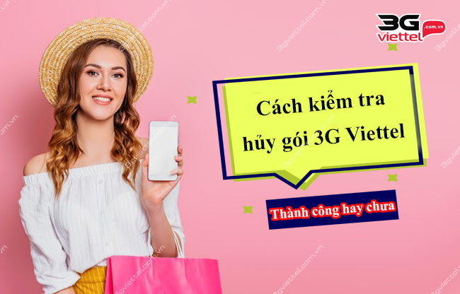 Cách kiểm tra hủy gói 3G Viettel thành công chưa ? Cách kiểm tra hủy gói 3G Viettel thành công chưa ?