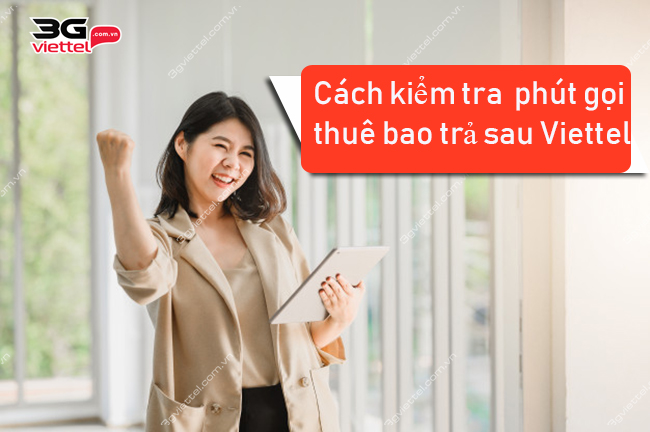 Cách kiểm tra phút gọi trả sau Viettel Cách kiểm tra phút gọi trả sau Viettel