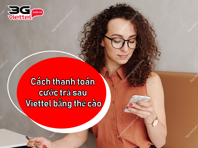 Thanh toán cước trả sau bằng thẻ cào Viettel Thanh toán cước trả sau bằng thẻ cào Viettel