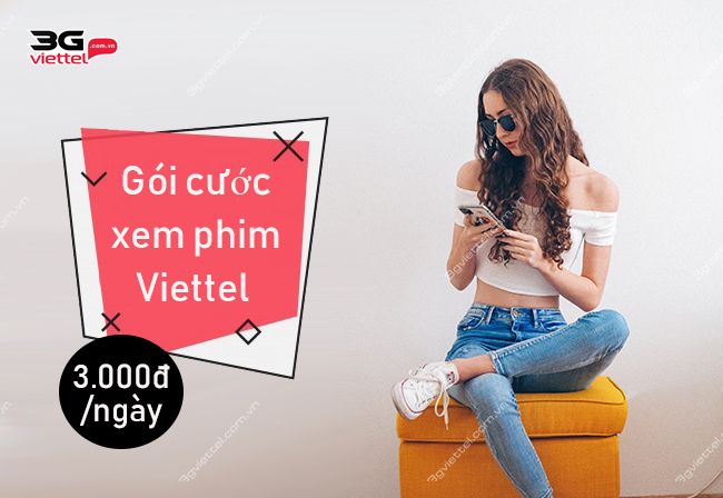Gói cước xem phim online Viettel 3.000đ/ngày Gói cước xem phim online Viettel 3.000đ/ngày