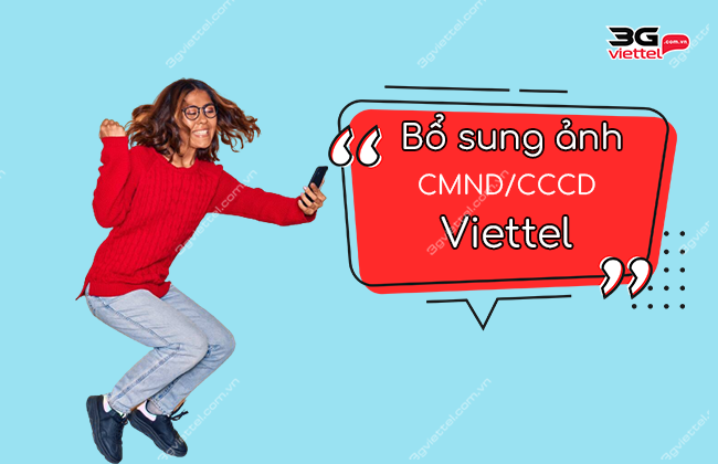 bo sung anh cmnd cccd viettel huong dan bo sung anh cmnd cccd viettel