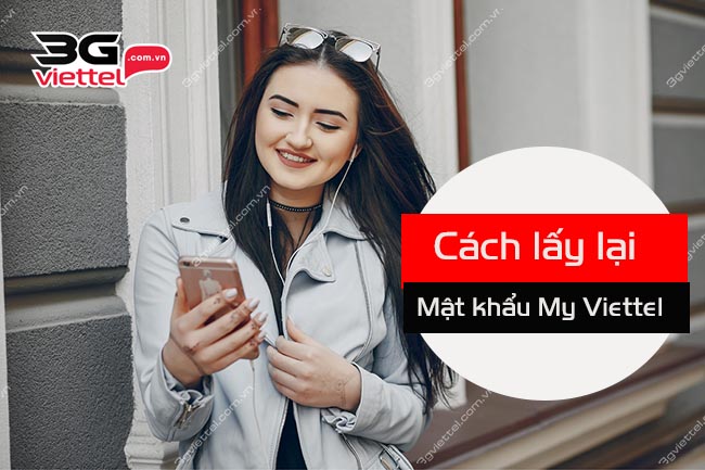 Cách lấy lại mật khẩu My Viettel Cách lấy lại mật khẩu My Viettel