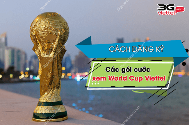 cac goi world cup viettel la nhung goi nao? cac goi xem world cup Viettel