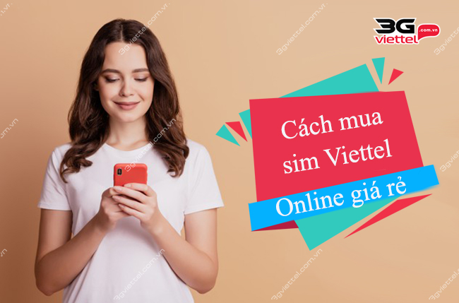 Cách mua sim Viettel online giá rẻ Cách mua sim Viettel online giá rẻ
