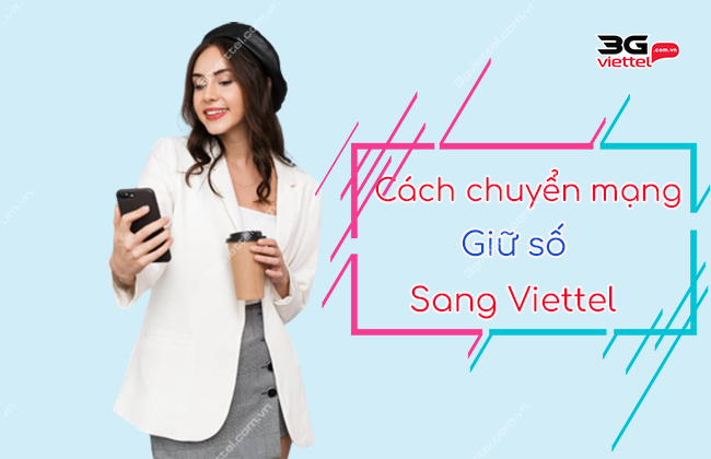 chuyen mang giu so viettel cach chuyen mang giu so viettel
