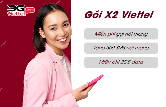 Gói X2 Viettel miễn phí gọi, tặng 2GB và 300 SMS chỉ 70K goi cuoc x2 viettel