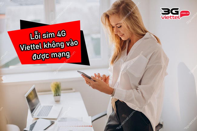 sim 4G Viettel không vào được mạng sim 4G Viettel không vào được mạng