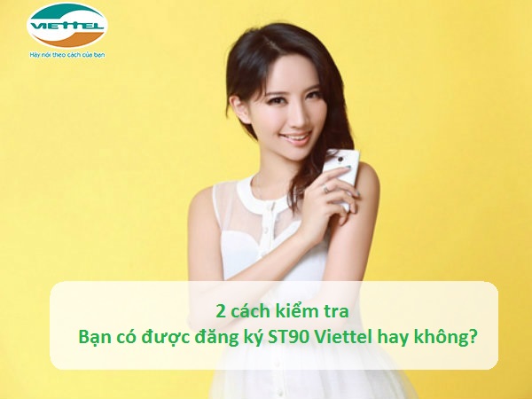 kiem tra doi tuong dang ky st90 viettel bang cach nao kiem tra goi st90 viettel