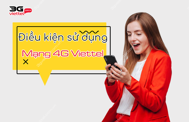 dieu kien su dung mang 4g viettel dieu kien su dung mang 4g viettel