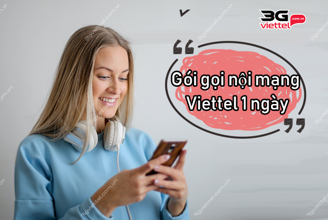 Các gói gọi nội mạng Viettel 1 ngày Các gói gọi nội mạng Viettel 1 ngày