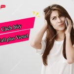 Cách hủy dịch vụ Call plus của Viettel