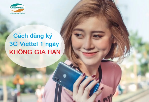 Đăng ký 3G Viettel ngày không gia hạn bằng cách nào Đăng ký 3G Viettel ngày không gia hạn