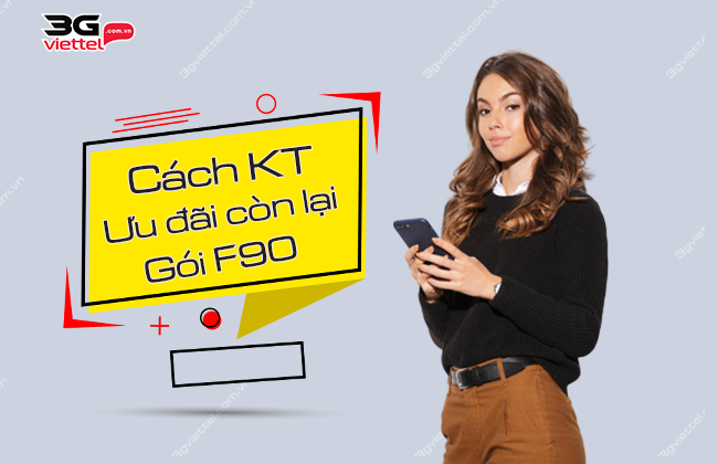 kiem tra uu dai con lai goi F90 cach kiem tra uu dai con lai goi F90