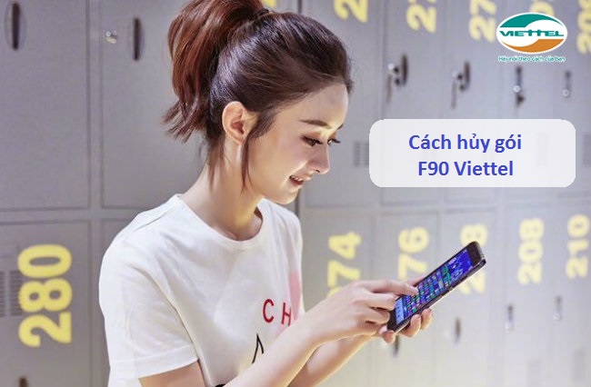 Hủy gói cước F90 của Viettel bằng cách nào Hủy gói cước F90 của Viettel