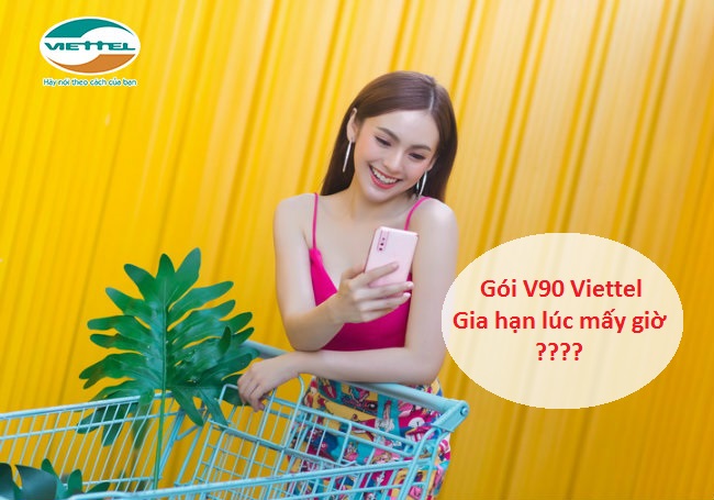 Gói V90 gia hạn lúc mấy giờ Gói V90 gia hạn lúc mấy giờ