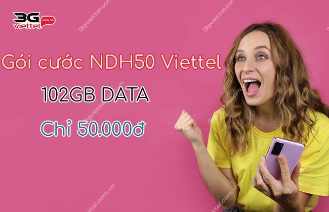 cách dang ky Goi cuoc NDH50 Viettel Goi cuoc NDH50 Viettel