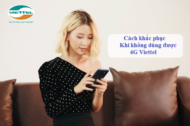 vì sao Không dùng được 4G Viettel Không dùng được 4G Viettel