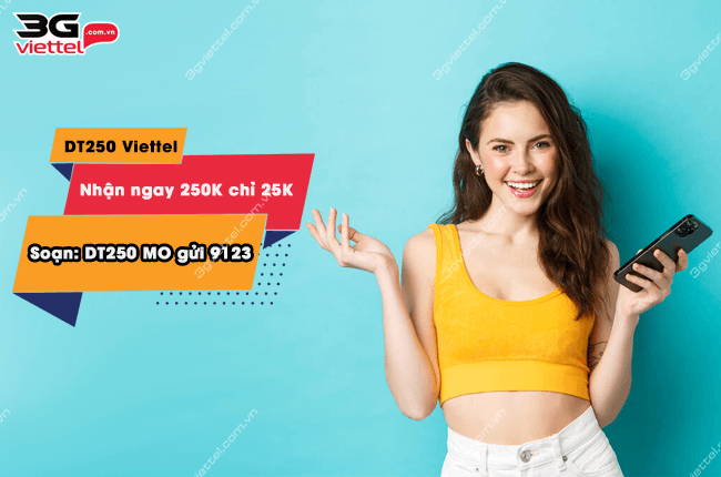 Đăng ký gói DT250 Viettel Đăng ký gói DT250 Viettel