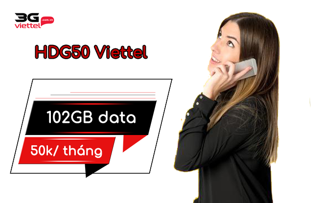 Gói HDG50 Viettel 50K tặng 102GB lướt web suốt 30 ngày goi cuoc hdg50 viettel