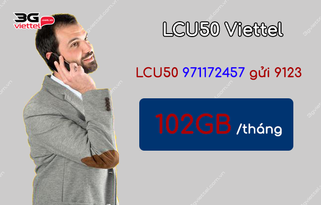 Có ngay 100GB khi đăng ký LCU50 Viettel chỉ 50K/ tháng goi cuoc lcu50 viettel