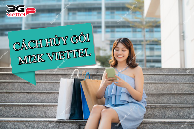 Cách hủy gói MI2K Viettel Cách hủy gói MI2K Viettel