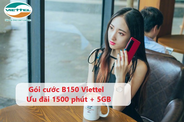 Đăng ký gói B150 Viettel như thế nào Gói cước B150 Viettel
