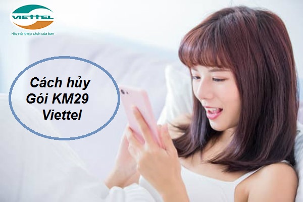 Làm sao để hủy gói KM29 Viettel Hủy gói KM29 Viettel
