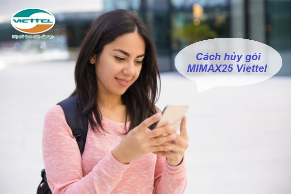 Hướng dẫn cách hủy gói cước MIMAX25 Viettel Hủy gói MIMAX25