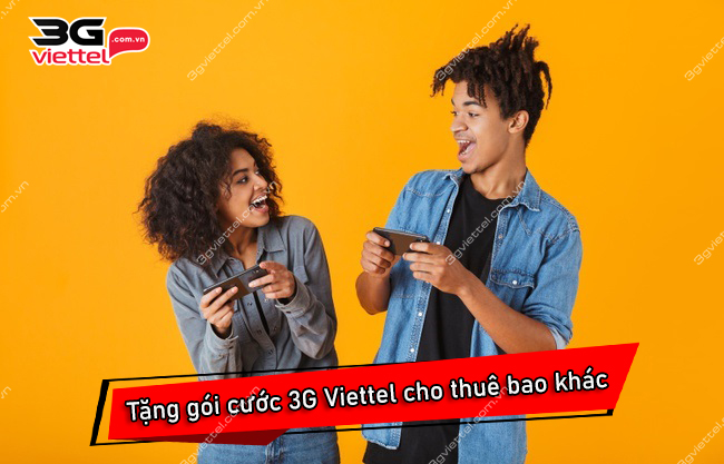 tặng gói cước 3G Viettel cho thuê bao khác tặng gói cước 3G Viettel cho thuê bao khác