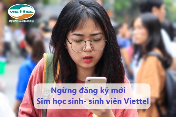 khi nào Ngừng đăng ký mới sim học sinh - sinh viên Viettel Ngừng đăng ký mới sim học sinh - sinh viên Viettel