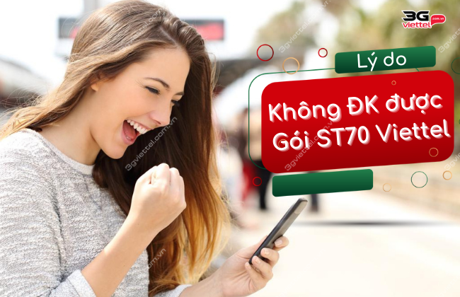 khong dang ky duoc goi st70 viettel ly do khong dang ky duoc goi st70 viettel