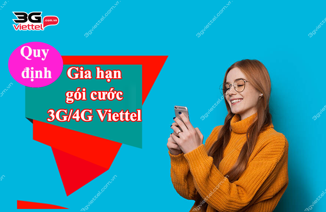 Quy định gia hạn các gói cước 3G/4G Viettel Quy định gia hạn các gói cước 3G/4G Viettel