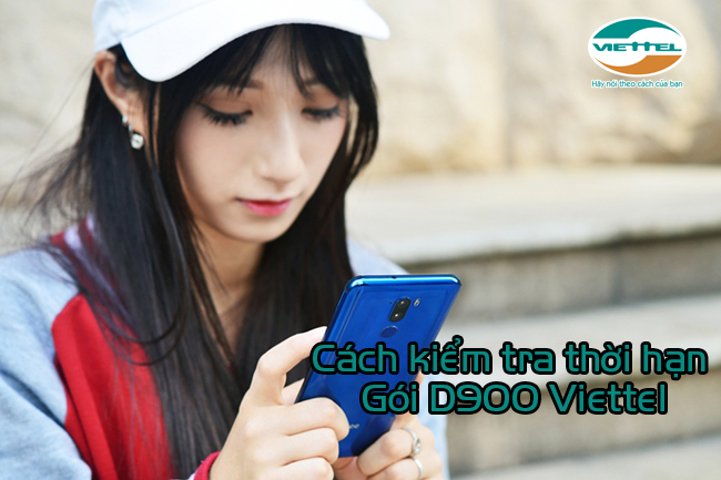 Cách kiểm tra thời hạn gói D900 Viettel như thế nào Cách kiểm tra thời hạn gói D900 Viettel