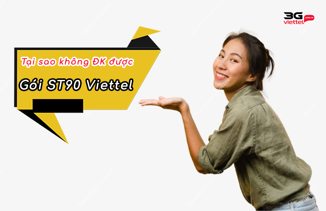 Giải đáp: Tại sao không đăng ký được gói ST90 Viettel? khong dang ky duoc goi ST90 Viettel