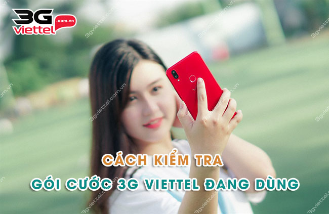 kiểm tra gói cước 3G Viettel đang dùng kiểm tra gói cước 3G Viettel đang dùng