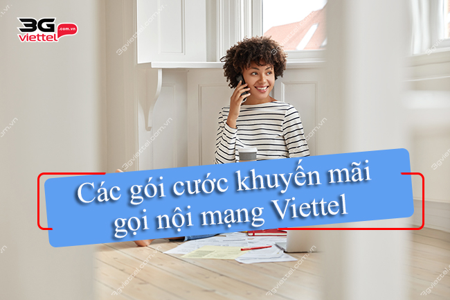 Các gói cước khuyến mãi gọi nội mạng Viettel 