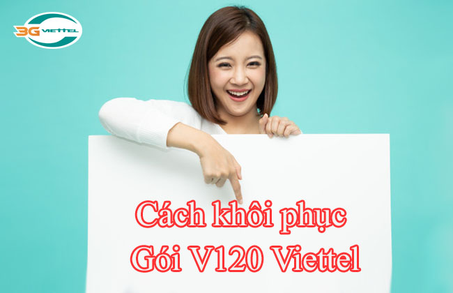 Cách khôi phục gói V120 Viettel