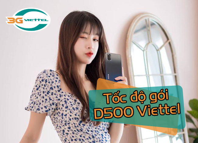 Tốc độ gói D500 Viettel là bao nhiêu Tốc độ gói D500 Viettel