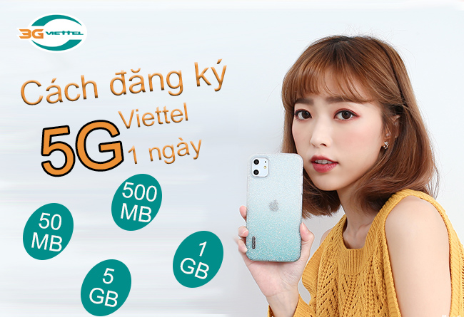 Cách đăng ký 5G Viettel 1 ngày như thế nào Cách đăng ký 5G Viettel 1 ngày