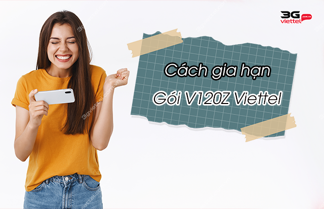 huong dan gia han goi V120Z Viettel