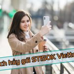 Cách hủy gói ST150K của Viettel