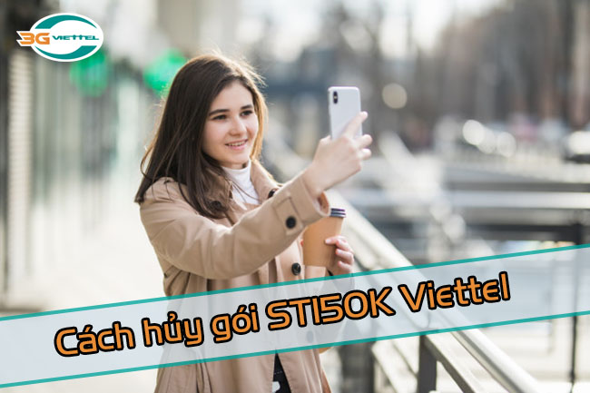 Cách hủy gói ST150K của Viettel