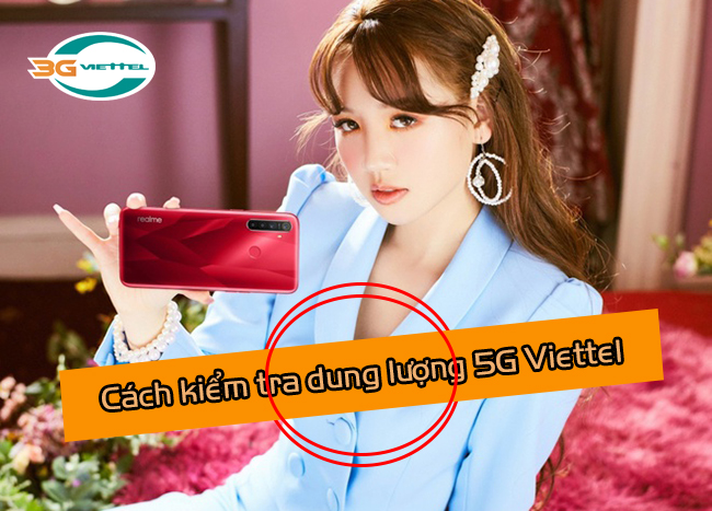 Cách kiểm tra dung lượng 5G Viettel như thế nào Cách kiểm tra dung lượng 5G Viettel